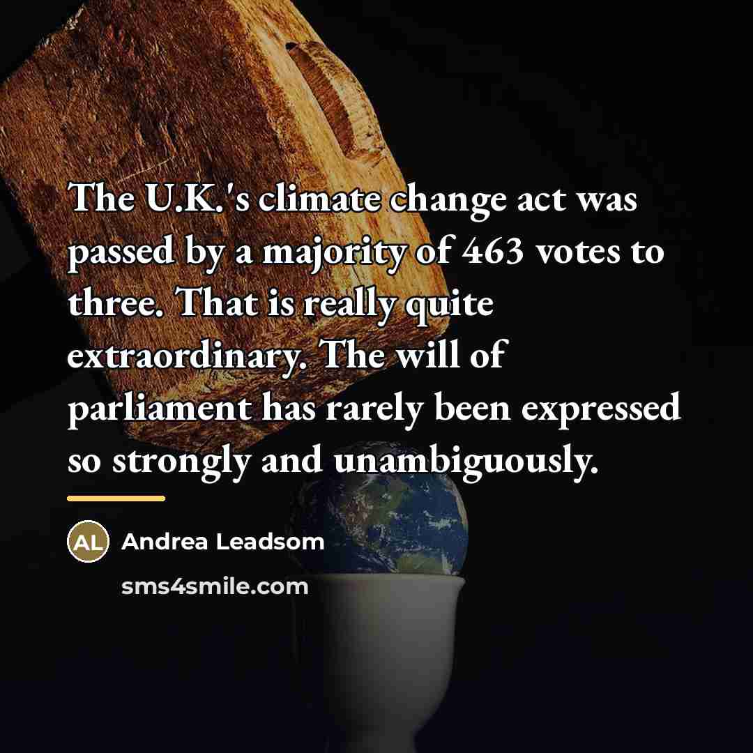 “The U.K.'s climate change act was passed by a majority…” quote by Andrea Leadsom