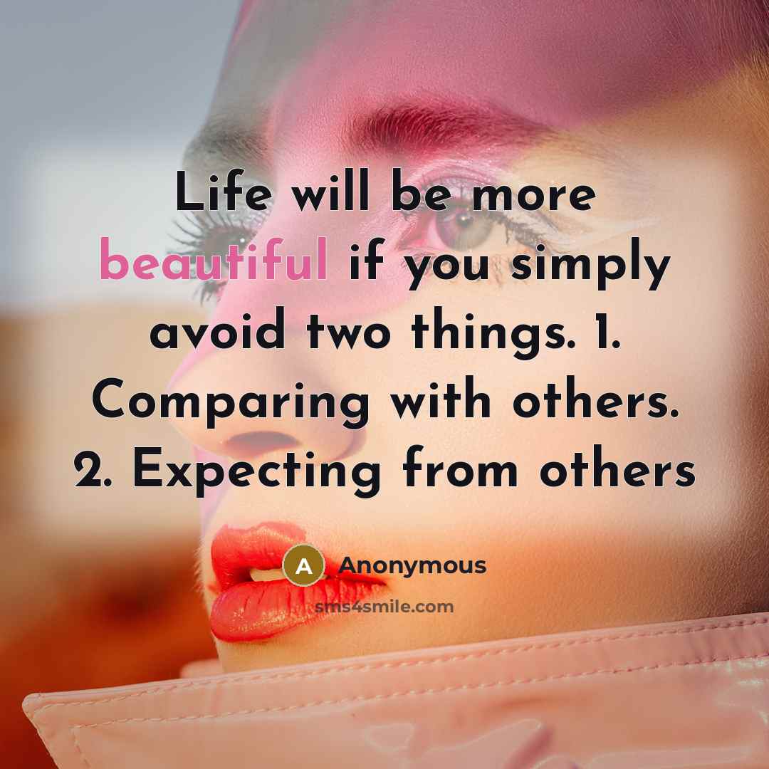 “Life will be more beautiful if you simply avoid two…” quote by Anonymous