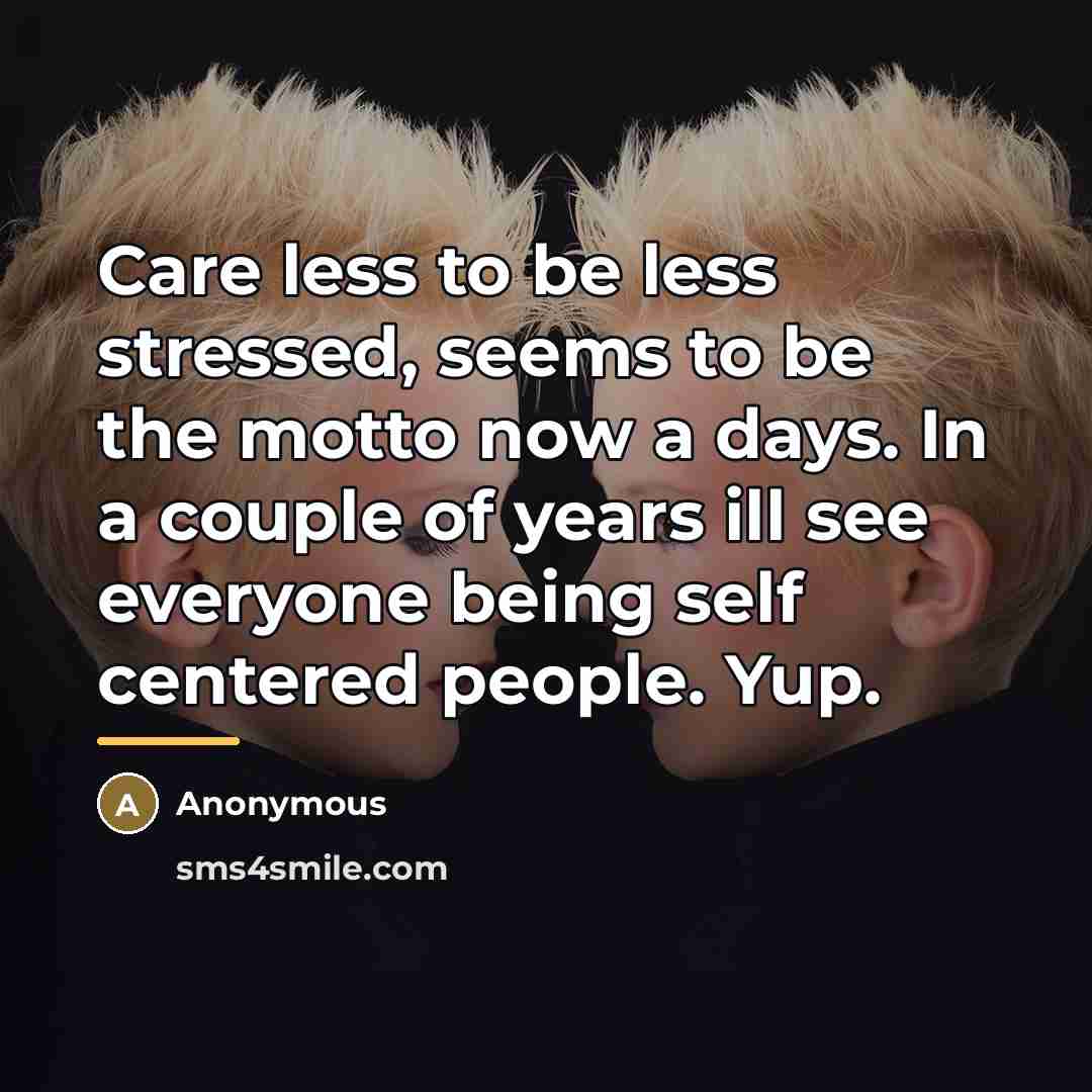 “Care less to be less stressed, seems to be the…” quote by Anonymous