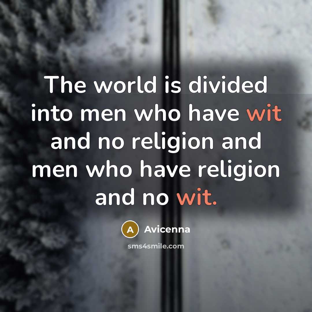 “The world is divided into men who have wit and…” quote by Avicenna