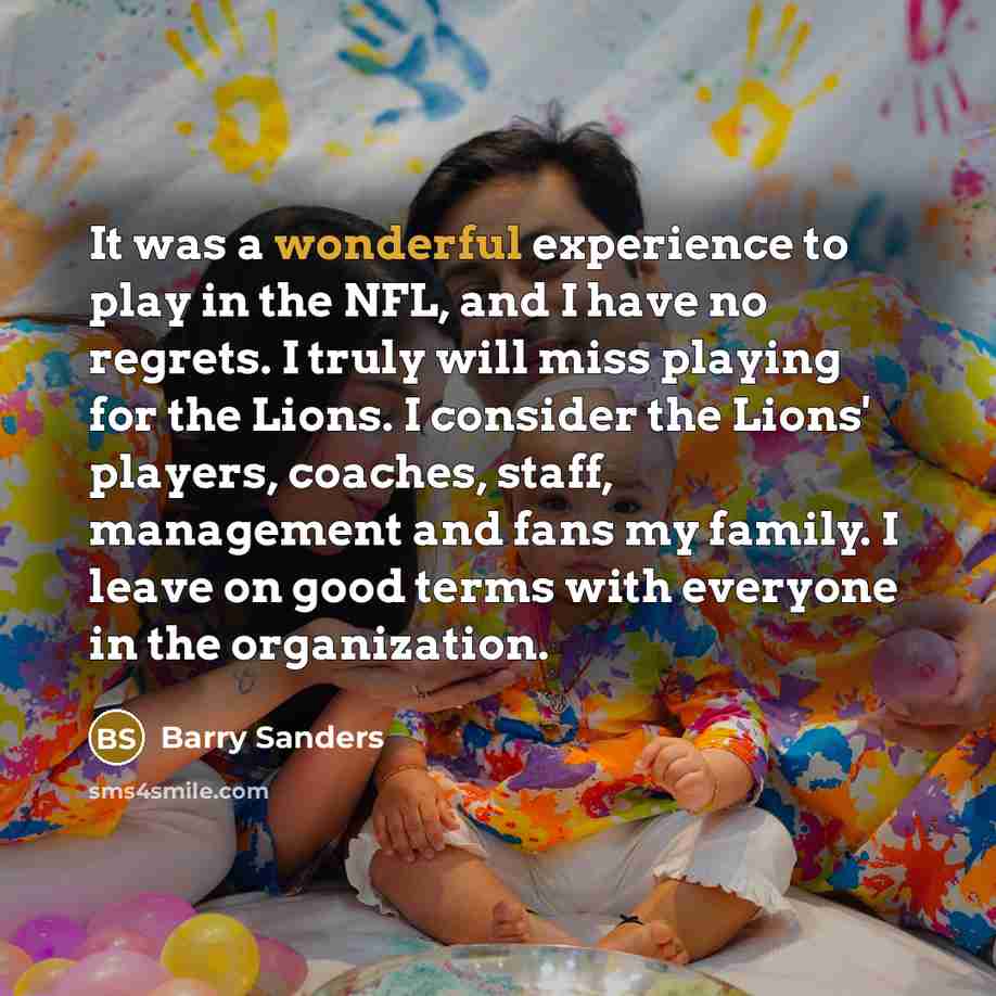 “It was a wonderful experience to play in the NFL,…” quote by Barry Sanders