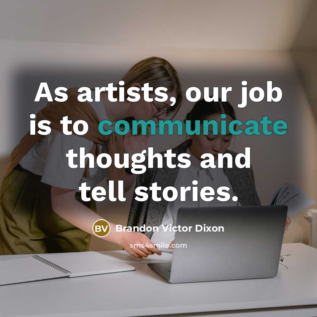 “As artists, our job is to communicate thoughts and tell…” quote by Brandon Victor Dixon