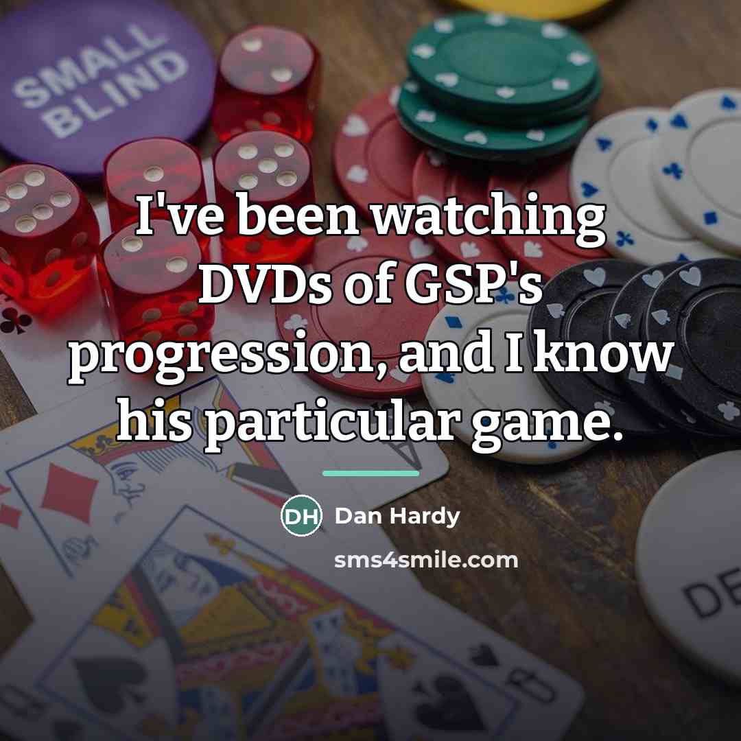 “I've been watching DVDs of GSP's progression, and I know…” quote by Dan Hardy