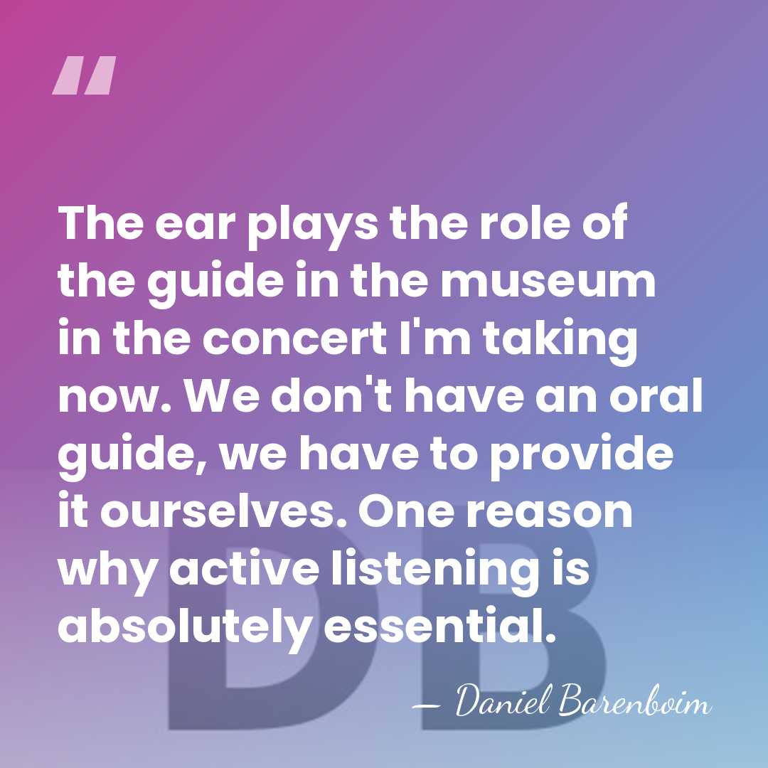 The ear plays the role of the guide in the museum in&hellip; - Daniel Barenboim