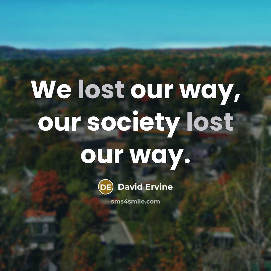“We lost our way, our society lost our way.…” quote by David Ervine