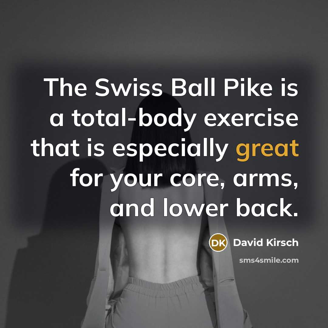 “The Swiss Ball Pike is a total-body exercise that is…” quote by David Kirsch