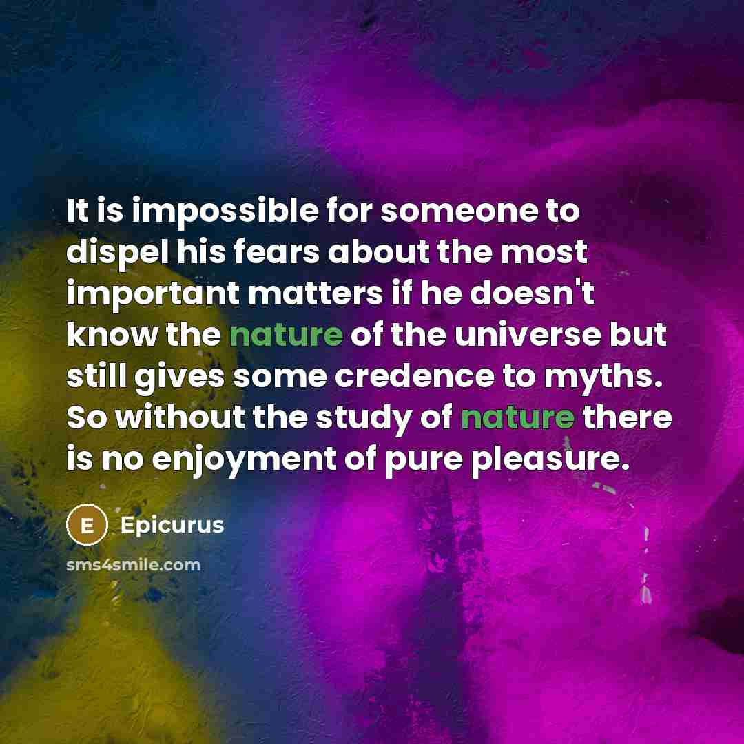“It is impossible for someone to dispel his fears about…” quote by Epicurus