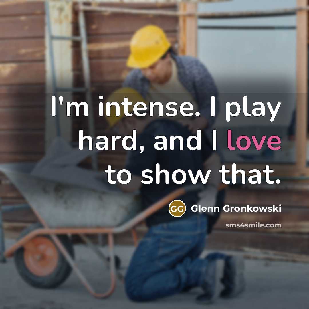 “I'm intense. I play hard, and I love to show…” quote by Glenn Gronkowski