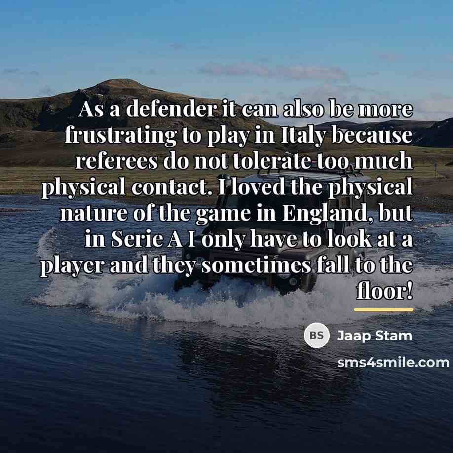 “As a defender it can also be more frustrating to…” quote by Jaap Stam