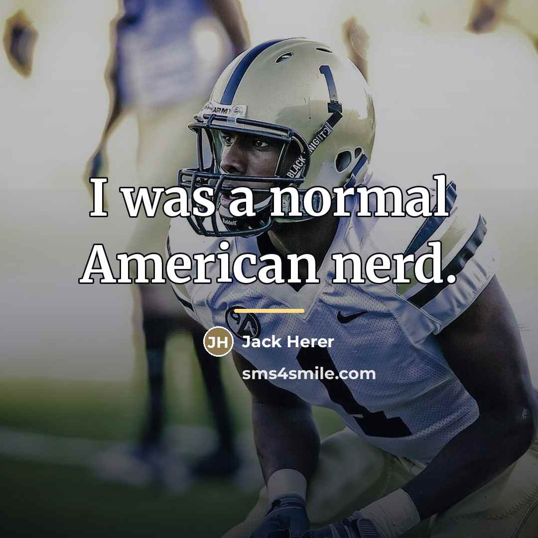 “I was a normal American nerd.…” quote by Jack Herer