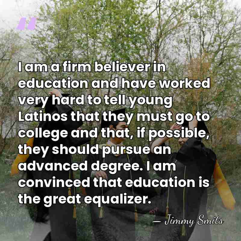 I am a firm believer in education and have worked very hard&hellip; - Jimmy Smits