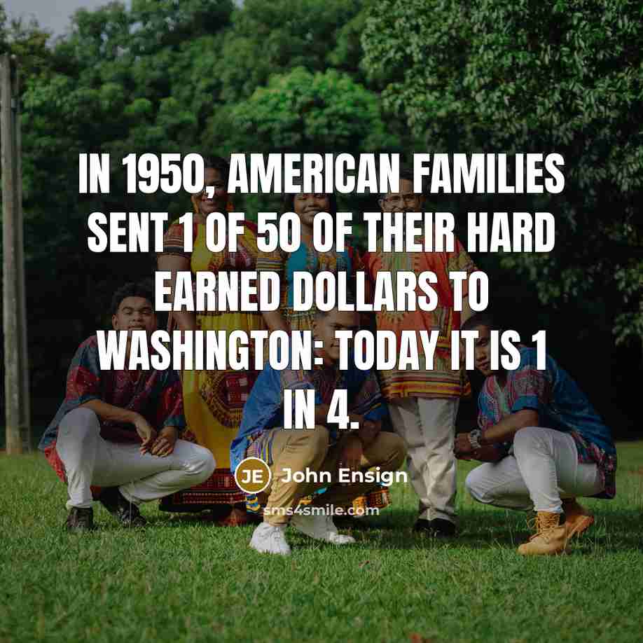 “In 1950, American families sent 1 of 50 of their…” quote by John Ensign