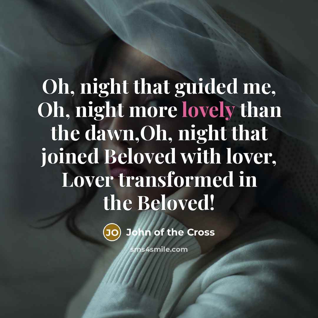 “Oh, night that guided me, Oh, night more lovely than…” quote by John of the Cross