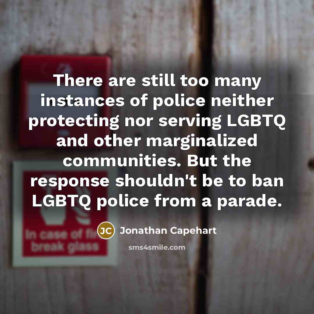 “There are still too many instances of police neither protecting…” quote by Jonathan Capehart