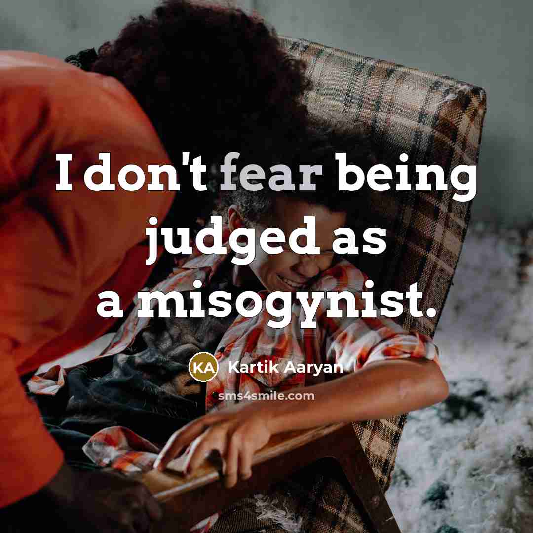 “I don't fear being judged as a misogynist.…” quote by Kartik Aaryan