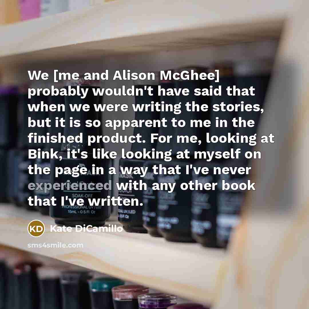 “We [me and Alison McGhee] probably wouldn't have said that…” quote by Kate DiCamillo