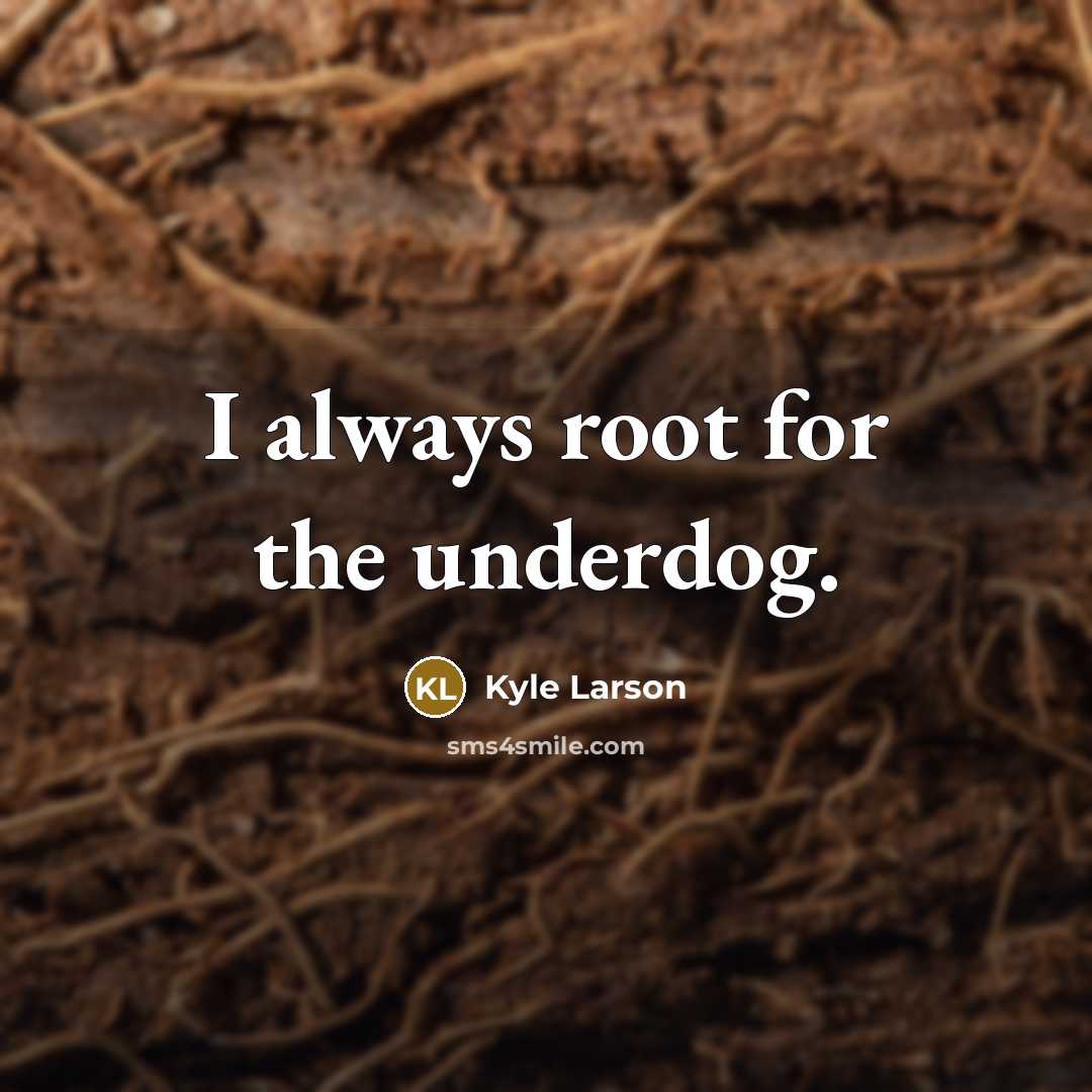 “I always root for the underdog.…” quote by Kyle Larson