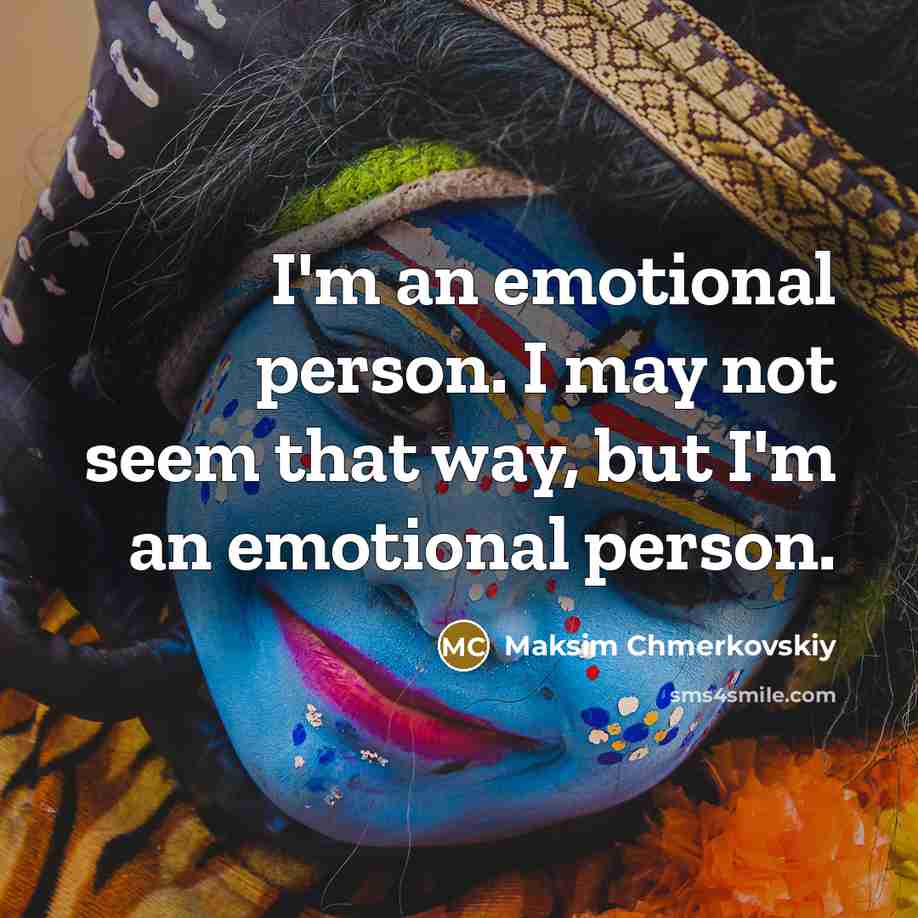 “I'm an emotional person. I may not seem that way,…” quote by Maksim Chmerkovskiy