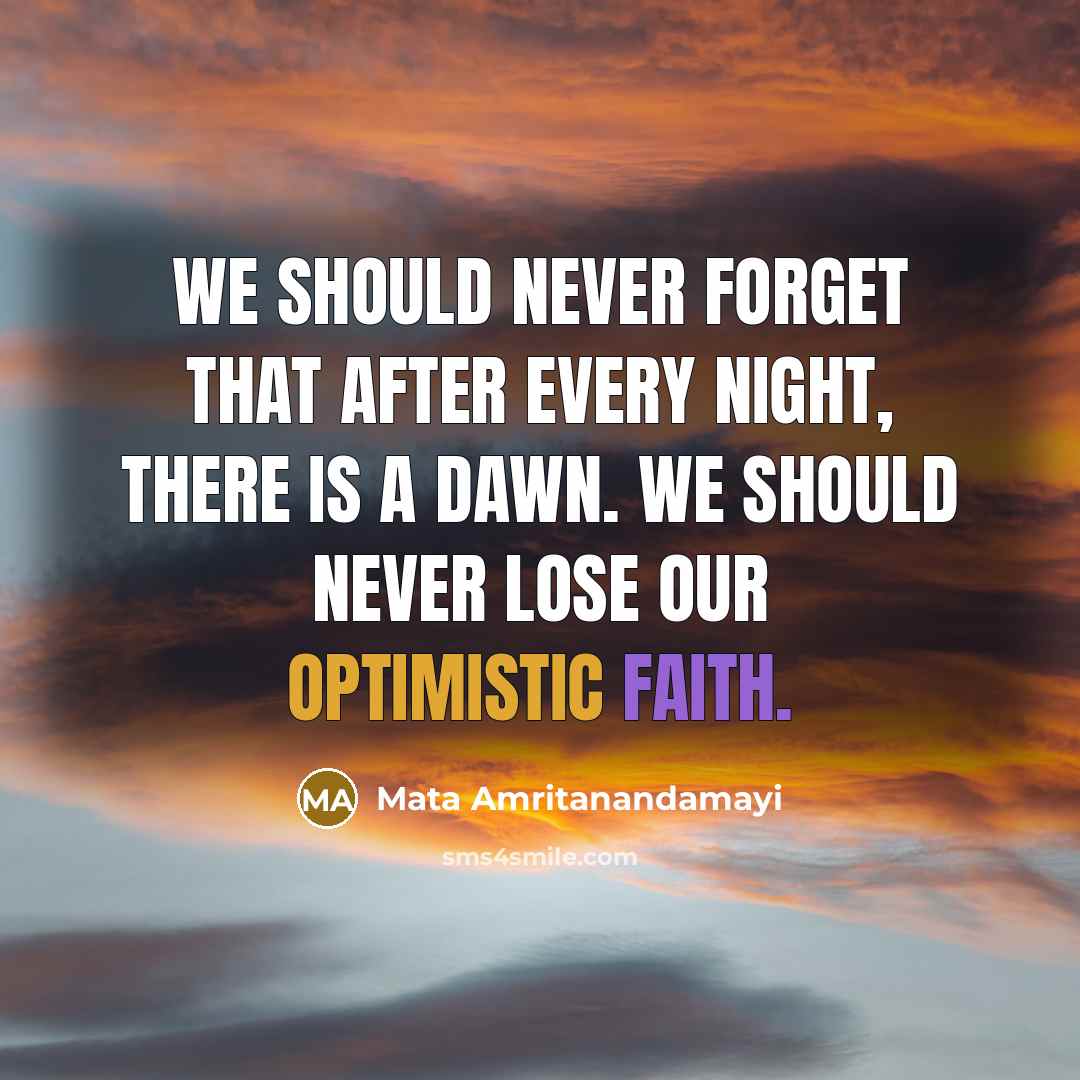 “We should never forget that after every night, there is…” quote by Mata Amritanandamayi