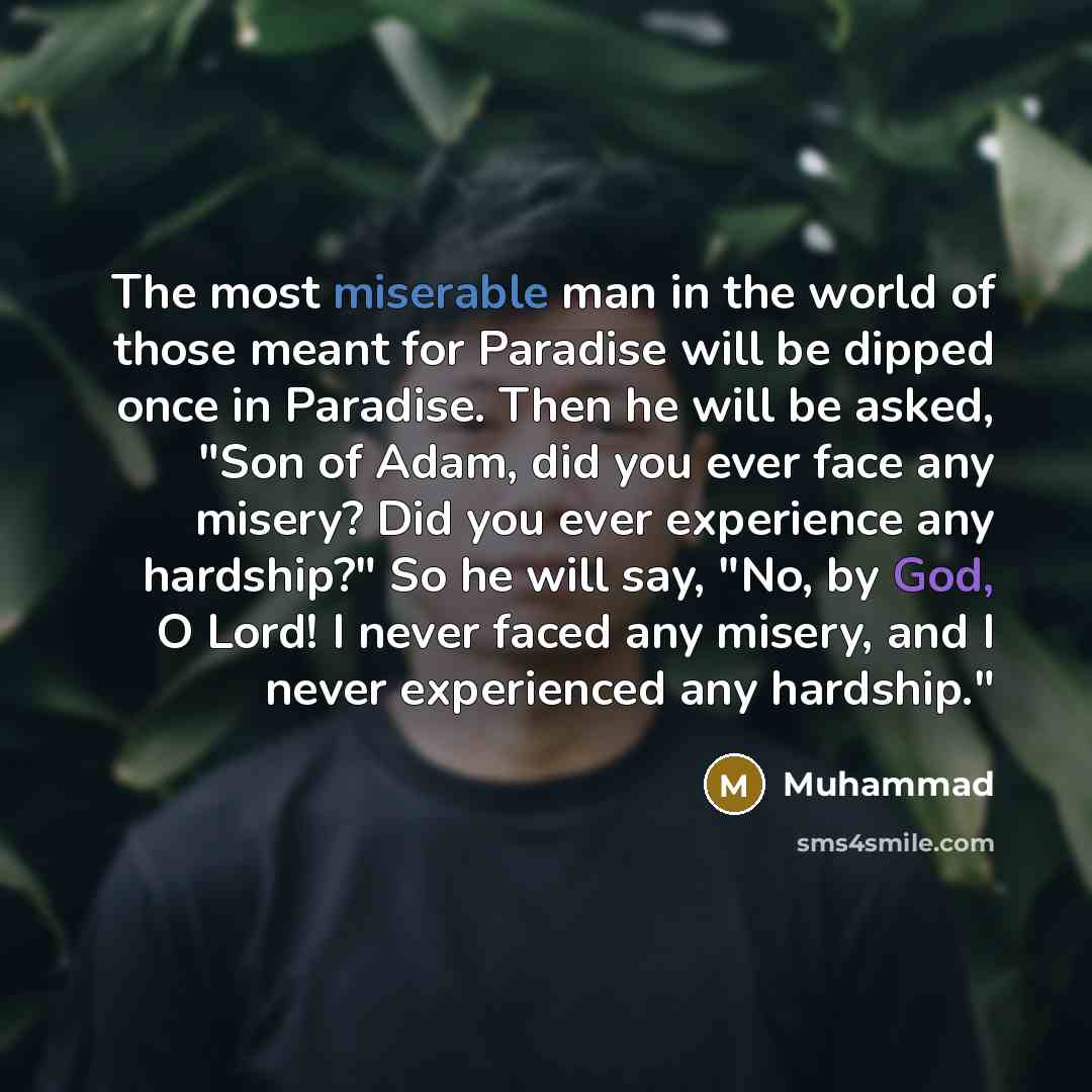 “The most miserable man in the world of those meant…” quote by Muhammad