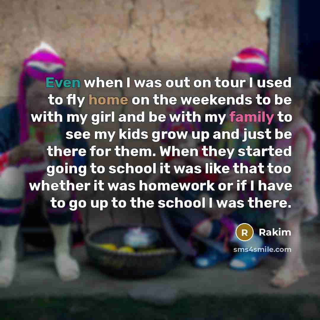 “Even when I was out on tour I used to…” quote by Rakim