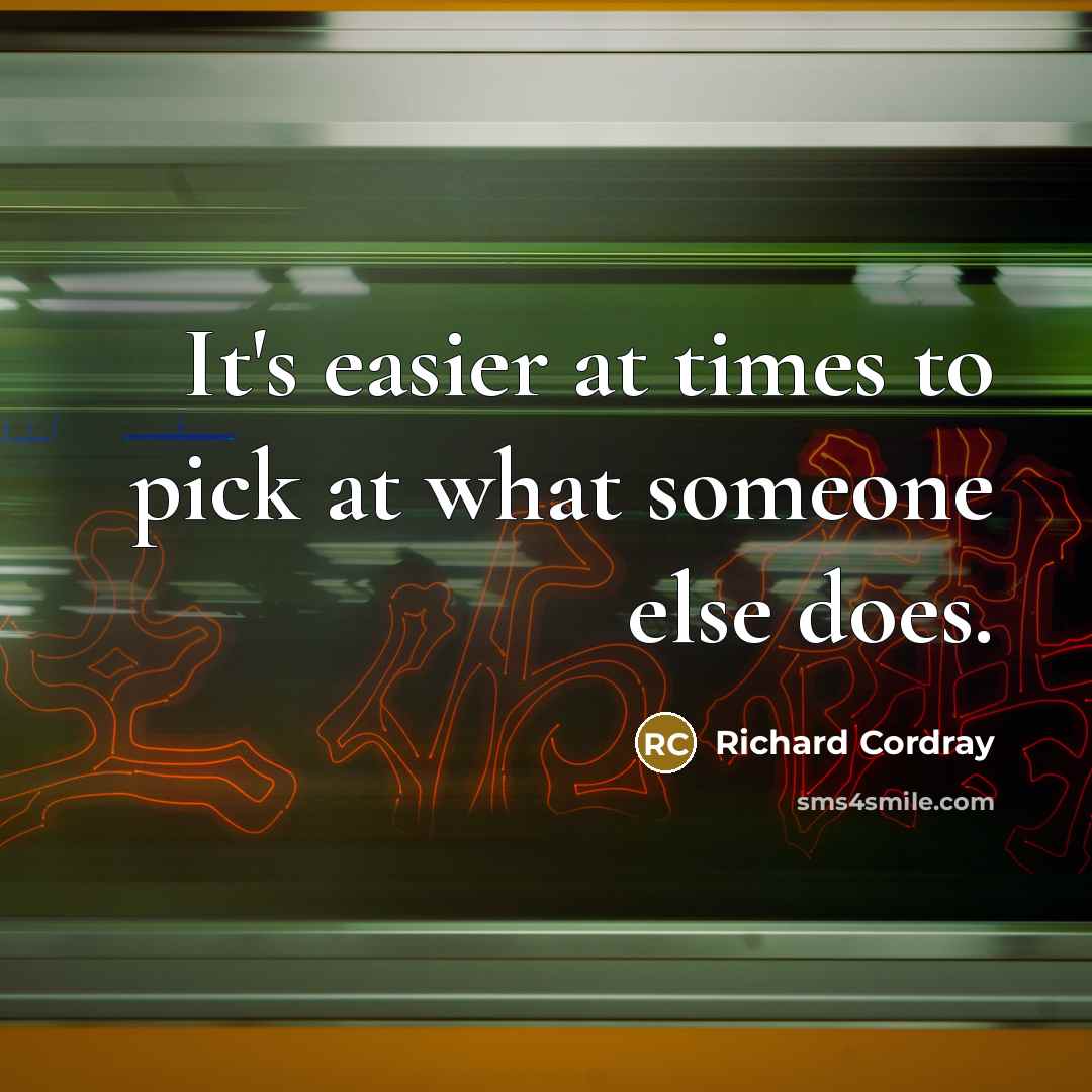 “It's easier at times to pick at what someone else…” quote by Richard Cordray