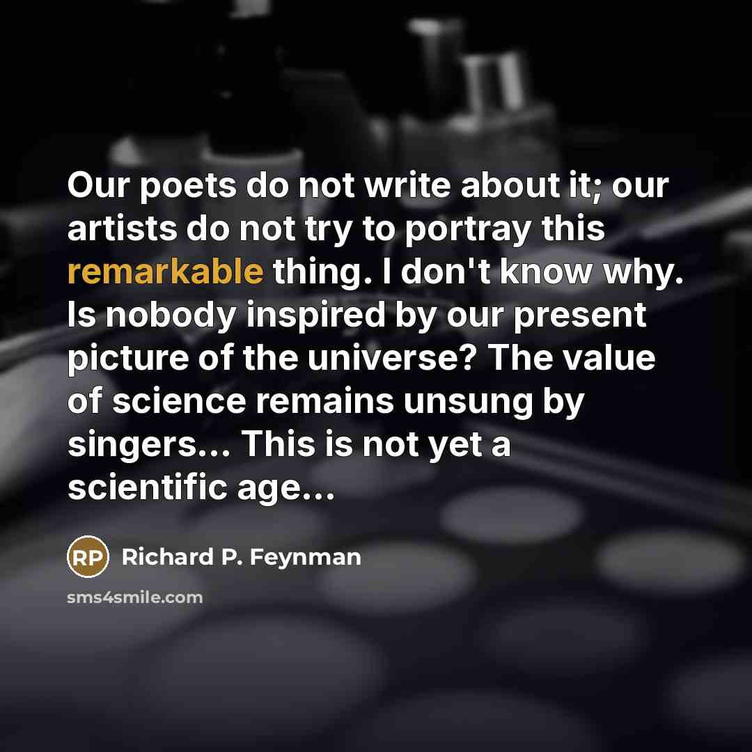 “Our poets do not write about it; our artists do…” quote by Richard P. Feynman