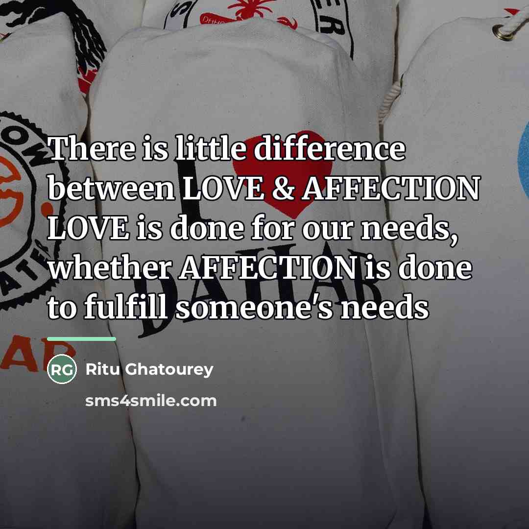 “There is little difference between LOVE & AFFECTION LOVE is…” quote by Ritu Ghatourey