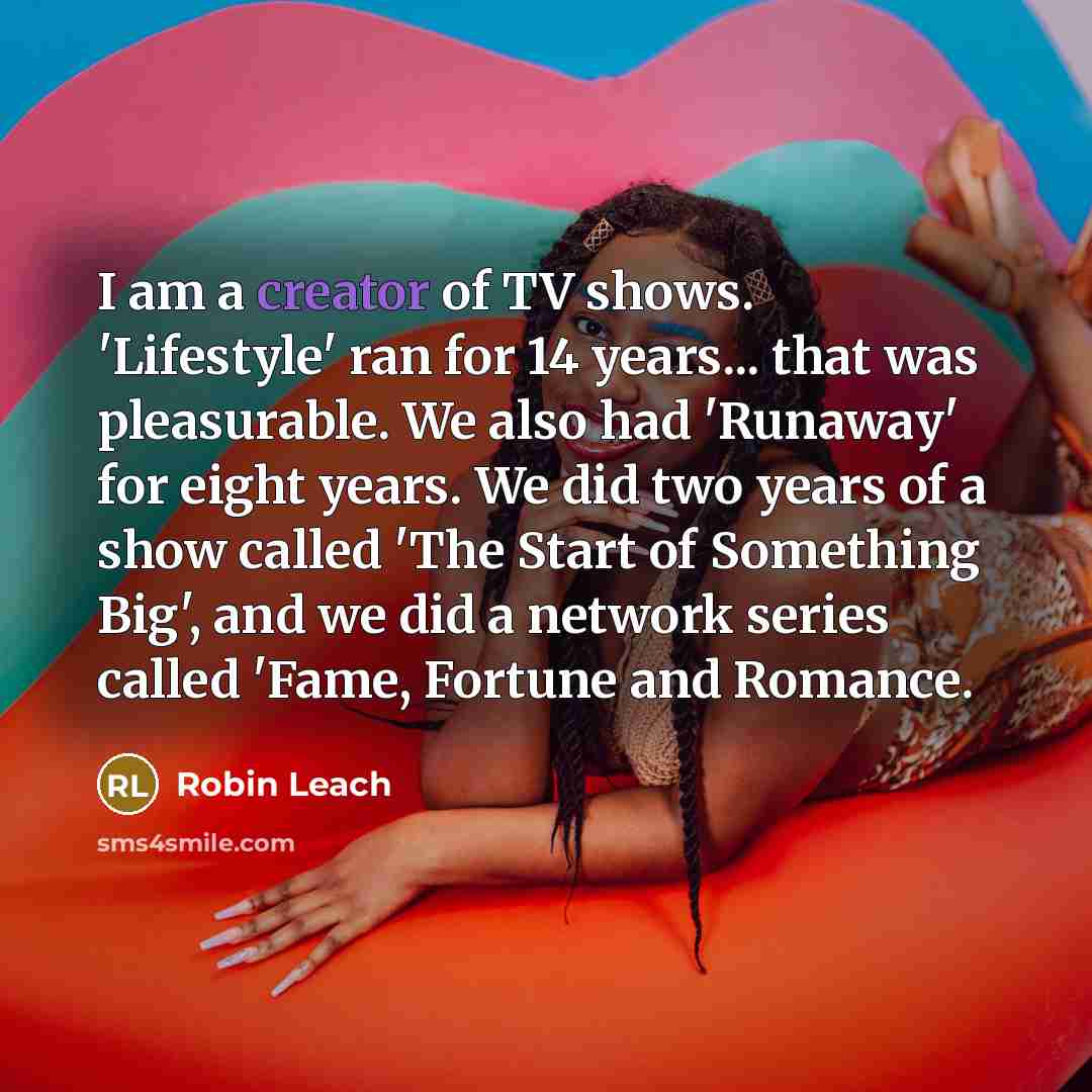 “I am a creator of TV shows. 'Lifestyle' ran for…” quote by Robin Leach