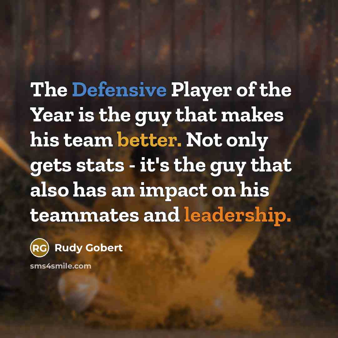 “The Defensive Player of the Year is the guy that…” quote by Rudy Gobert