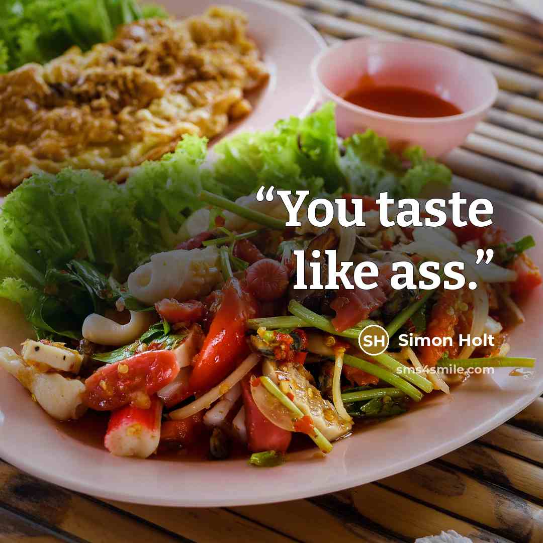 “You taste like ass.” quote by Simon Holt