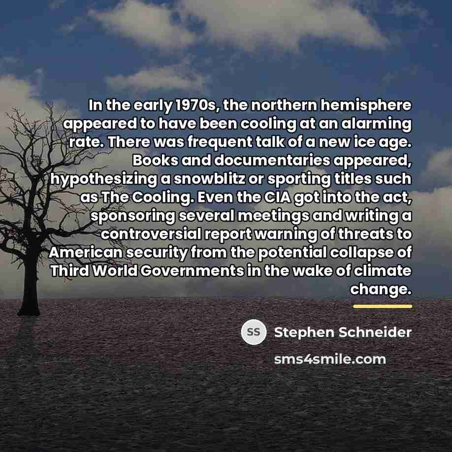 “In the early 1970s, the northern hemisphere appeared to have…” quote by Stephen Schneider