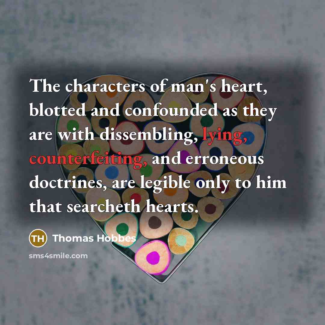 “The characters of man's heart, blotted and confounded as they…” quote by Thomas Hobbes