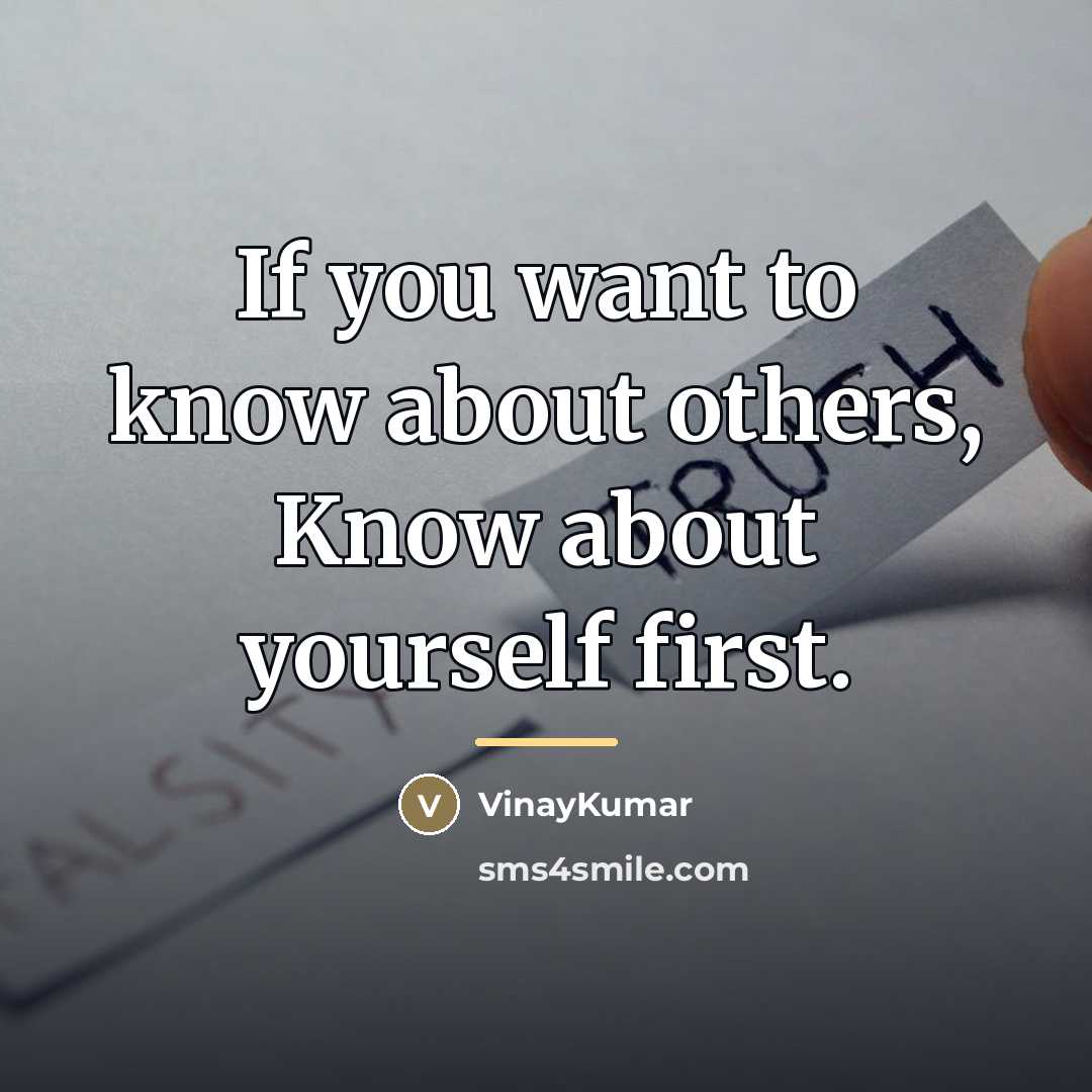 “If you want to know about others, Know about yourself…” quote by VinayKumar