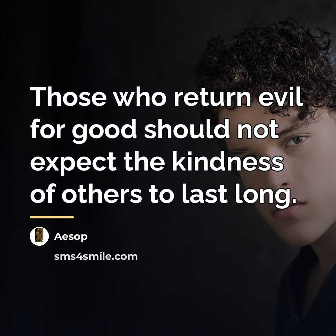 “Those who return evil for good should not expect the…” quote by Aesop