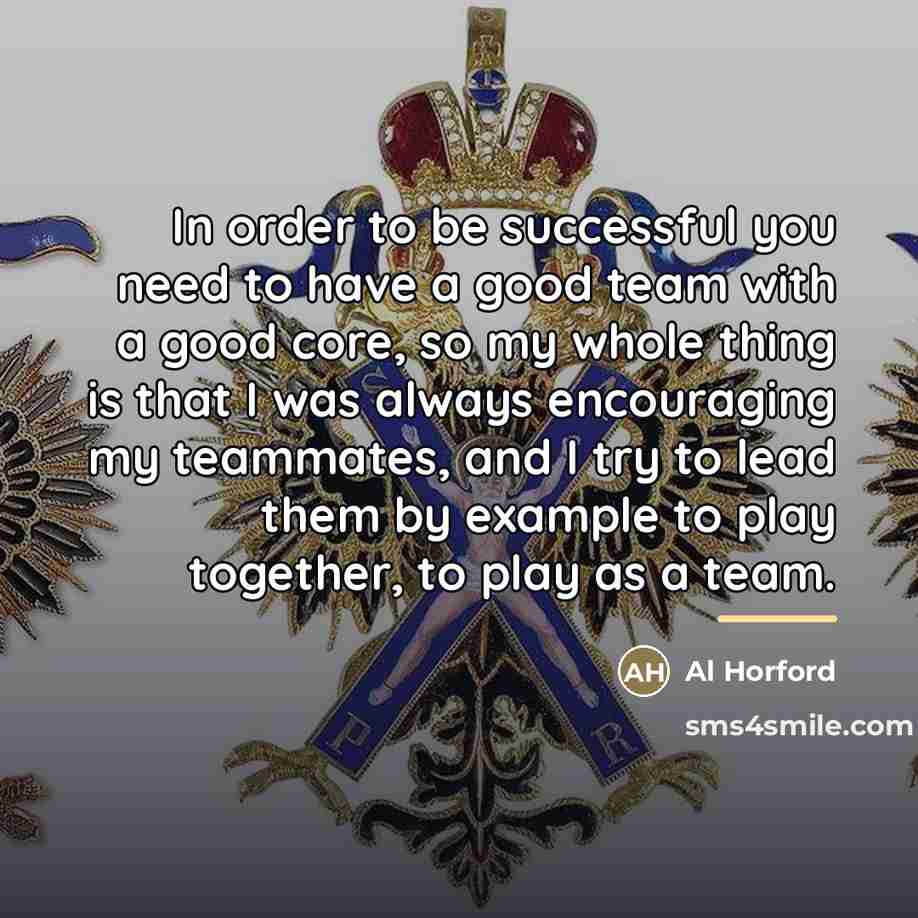 “In order to be successful you need to have a…” quote by Al Horford