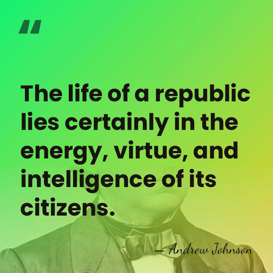 The life of a republic lies certainly in the energy, virtue, and&hellip; - Andrew Johnson