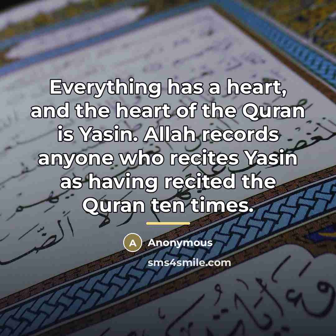 “Everything has a heart, and the heart of the Quran…” quote by Anonymous