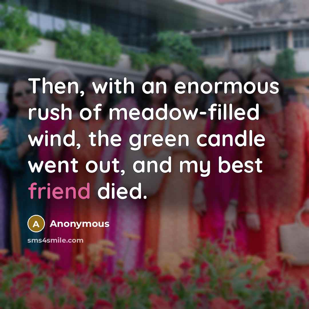 “Then, with an enormous rush of meadow-filled wind, the green…” quote by Anonymous