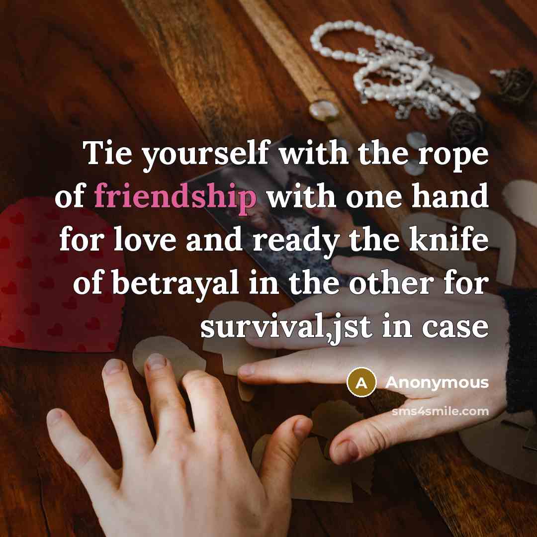 “Tie yourself with the rope of friendship with one hand…” quote by Anonymous