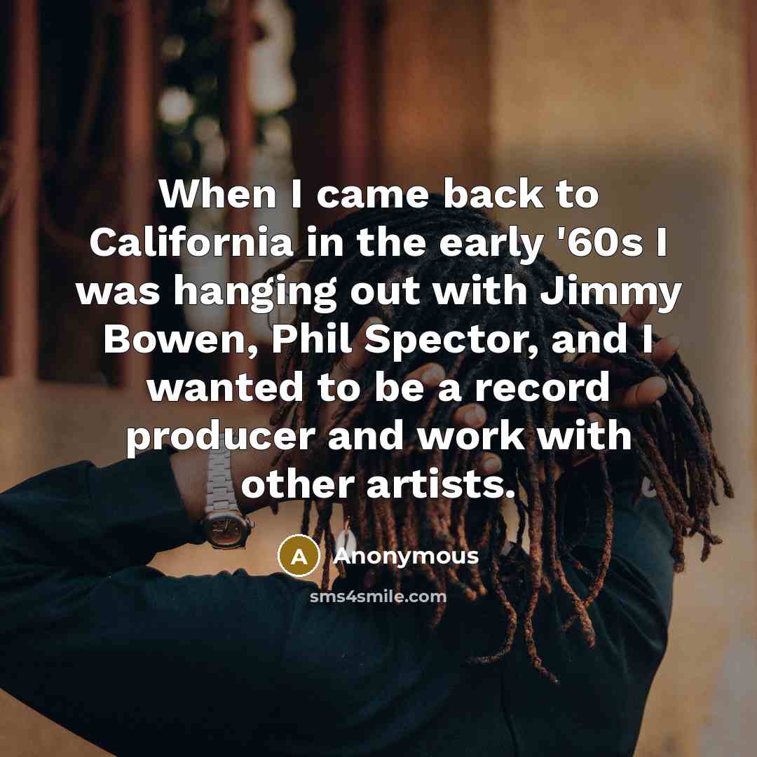 “When I came back to California in the early '60s…” quote by Anonymous