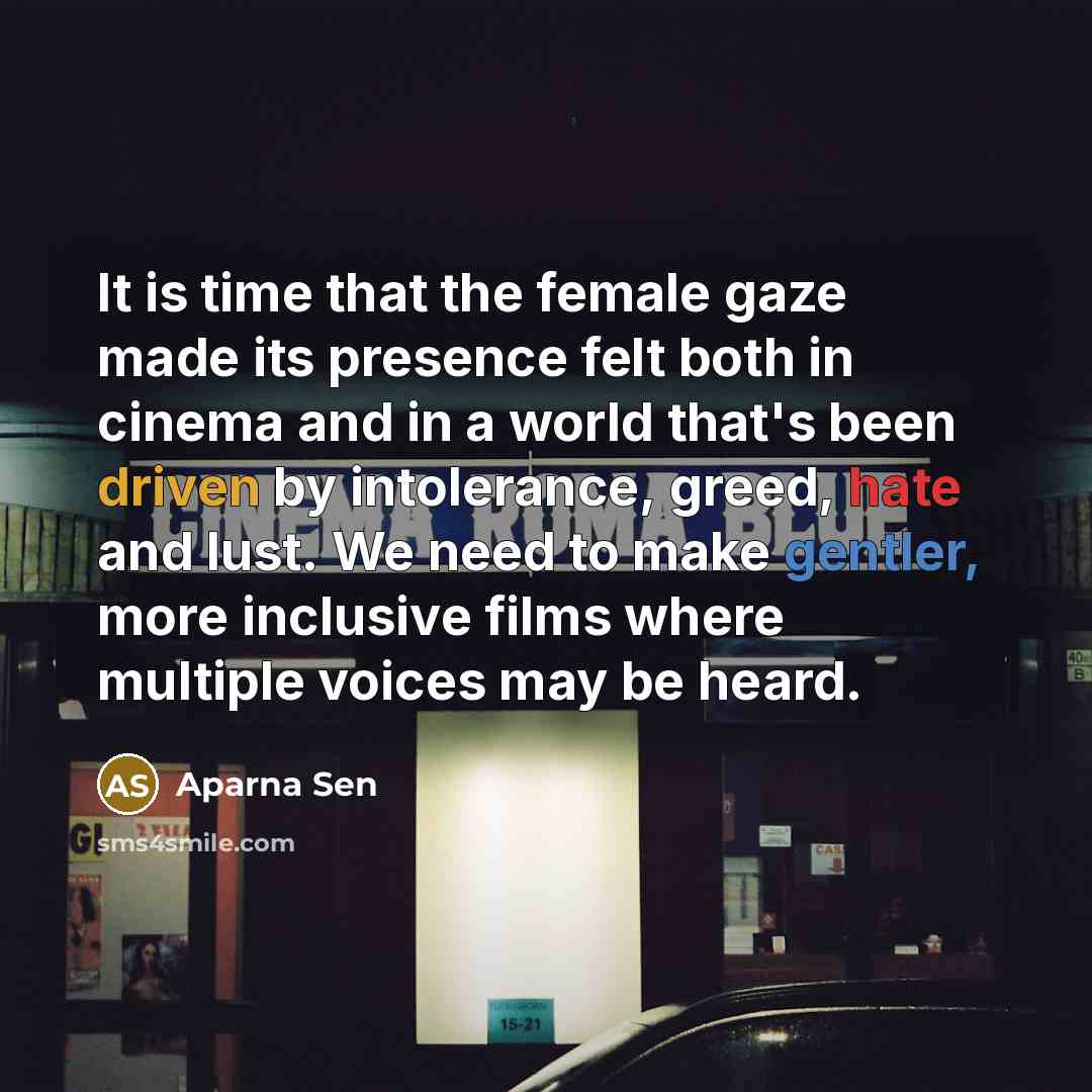 “It is time that the female gaze made its presence…” quote by Aparna Sen
