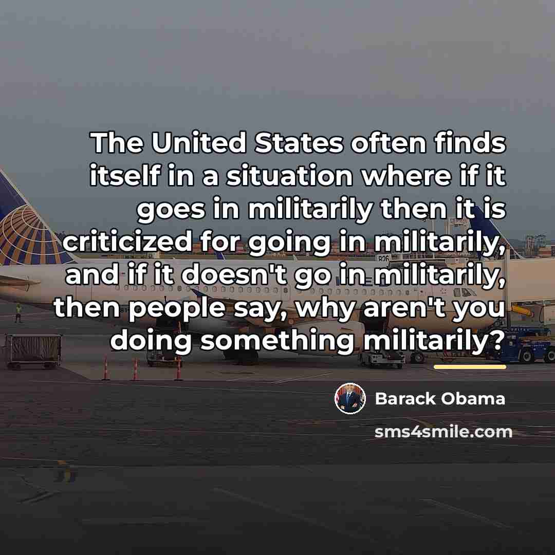 “The United States often finds itself in a situation where…” quote by Barack Obama