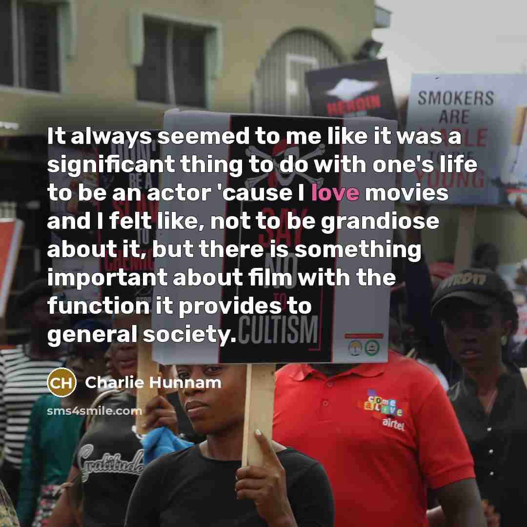 “It always seemed to me like it was a significant…” quote by Charlie Hunnam