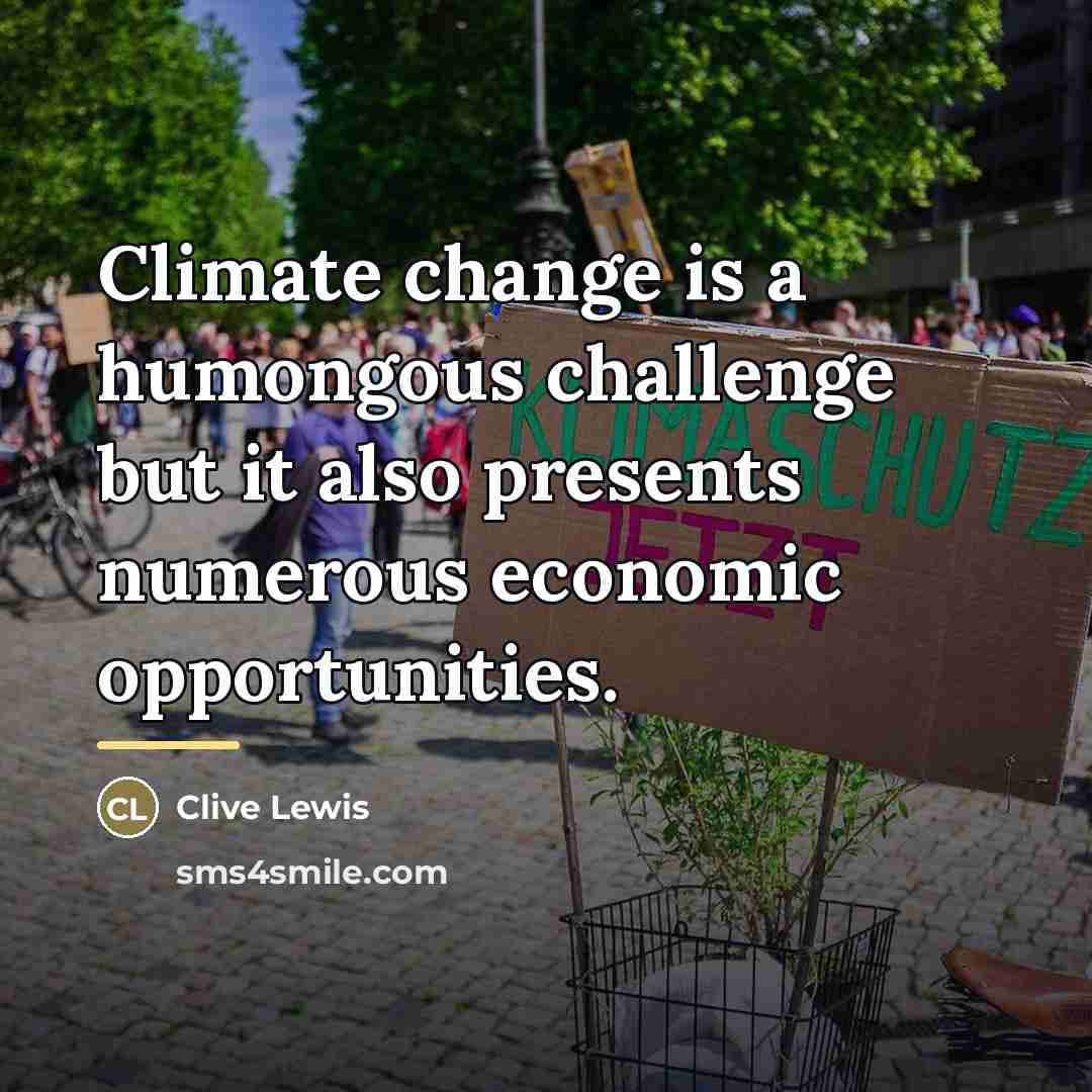 “Climate change is a humongous challenge but it also presents…” quote by Clive Lewis