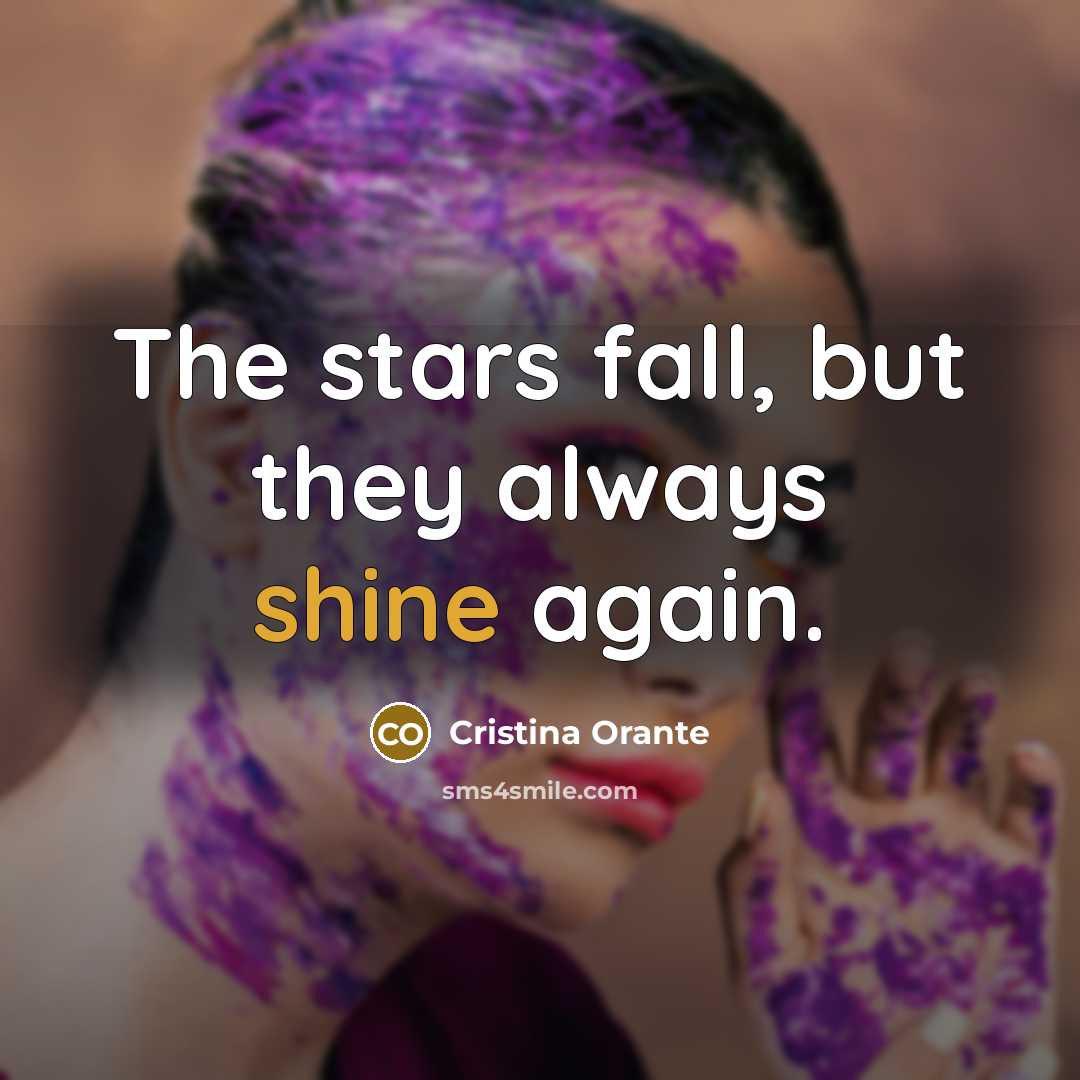 “The stars fall, but they always shine again.…” quote by Cristina Orante