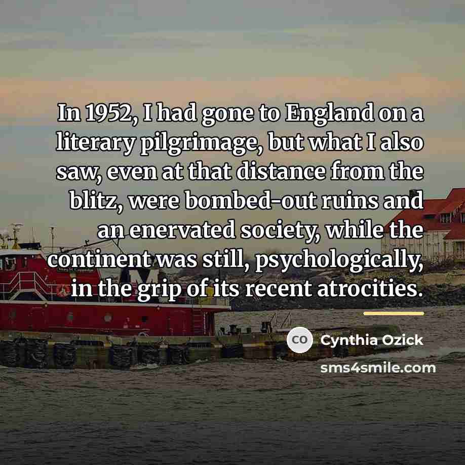 “In 1952, I had gone to England on a literary…” quote by Cynthia Ozick
