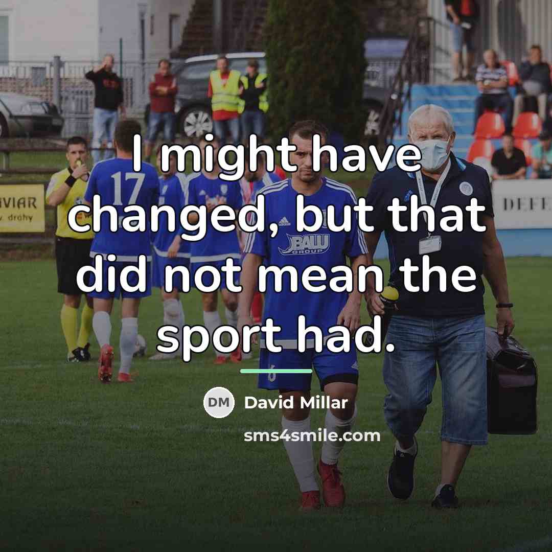 “I might have changed, but that did not mean the…” quote by David Millar