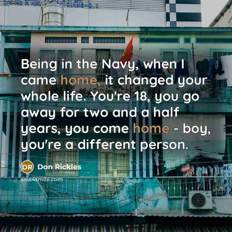“Being in the Navy, when I came home, it changed…” quote by Don Rickles