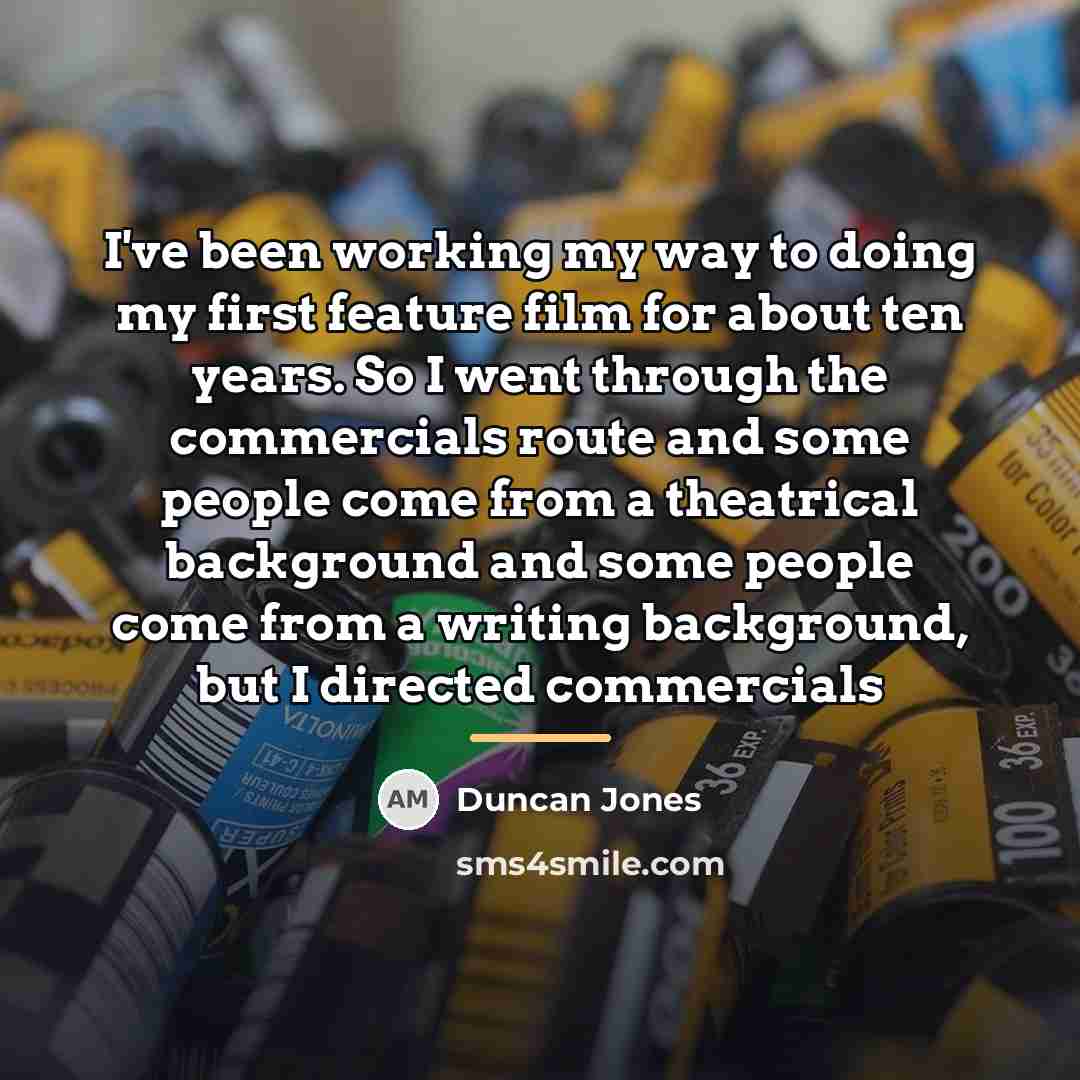 “I've been working my way to doing my first feature…” quote by Duncan Jones